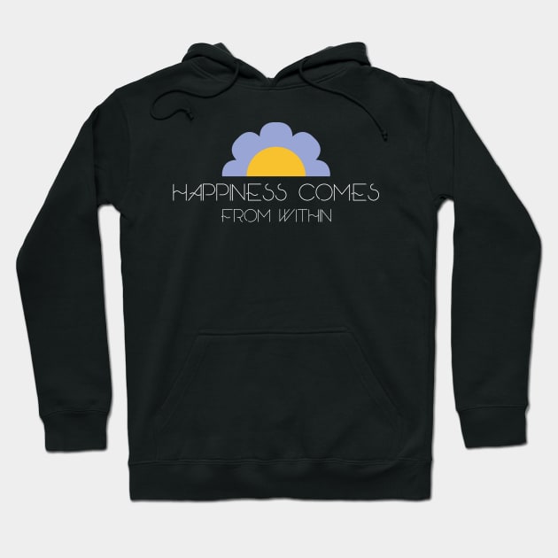 Happiness comes from within Hoodie by FOGSJ